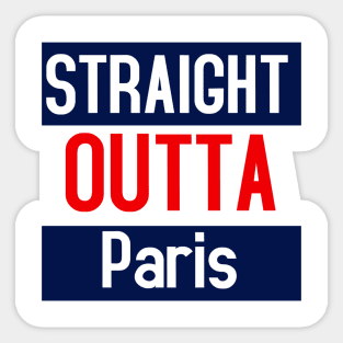 Straight Outta Paris Sticker